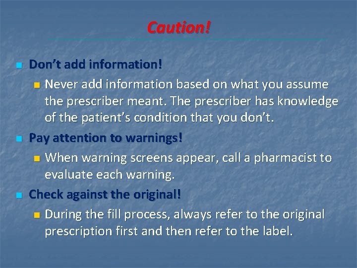 Caution! n n n Don’t add information! n Never add information based on what