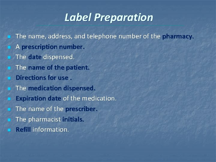 Label Preparation n n The name, address, and telephone number of the pharmacy. A