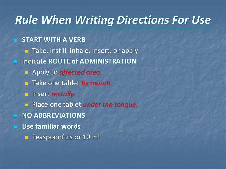 Rule When Writing Directions For Use n n START WITH A VERB n Take,