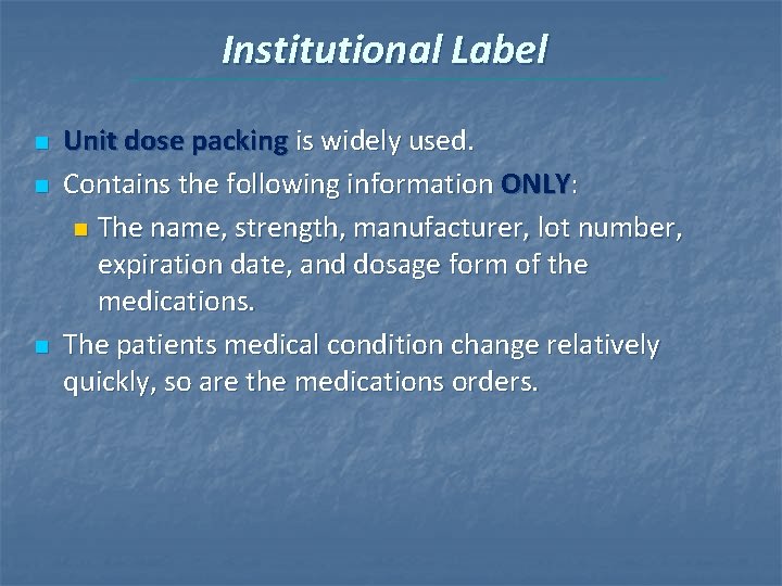 Institutional Label n n n Unit dose packing is widely used. Contains the following