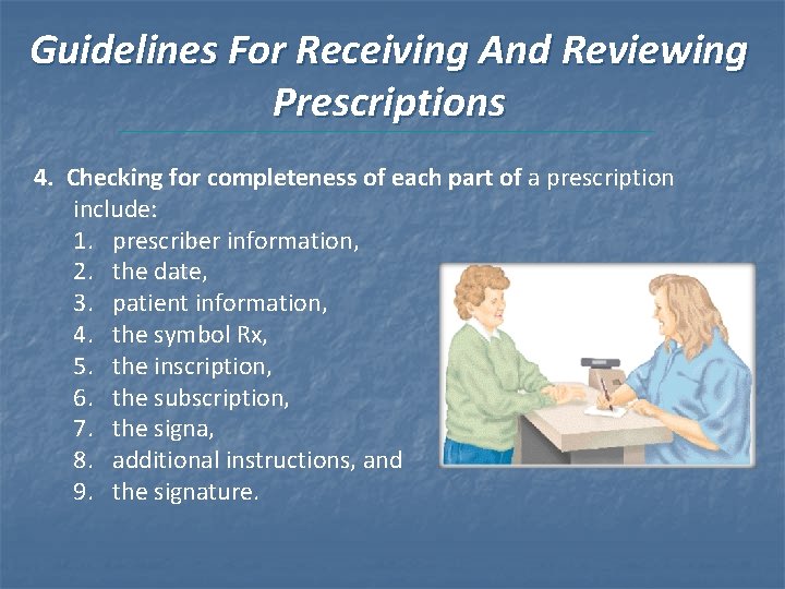 Guidelines For Receiving And Reviewing Prescriptions 4. Checking for completeness of each part of