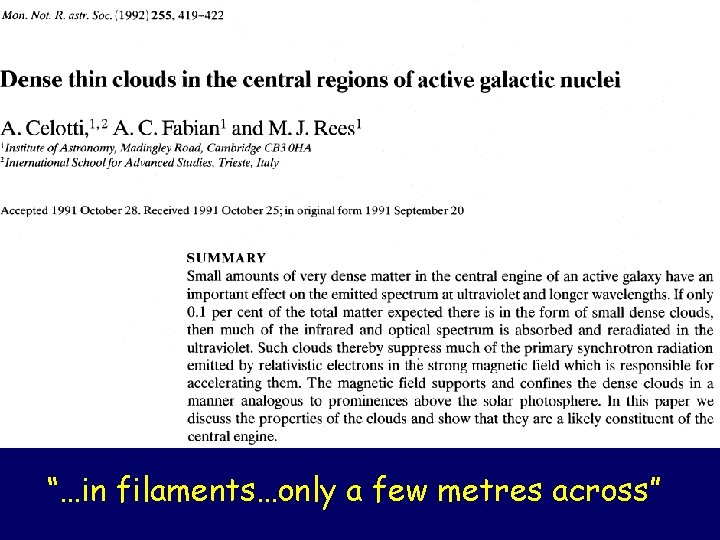 “…in filaments…only a few metres across” 