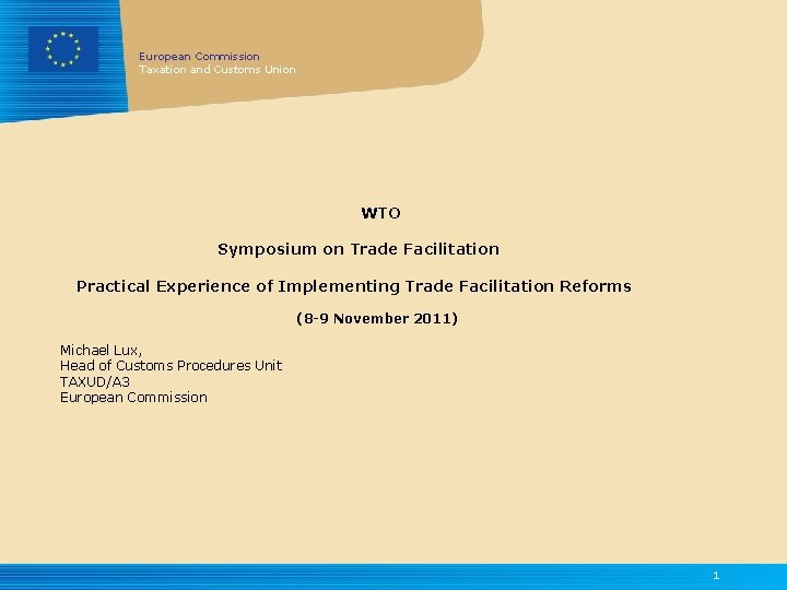 European Commission Taxation and Customs Union WTO Symposium on Trade Facilitation Practical Experience of