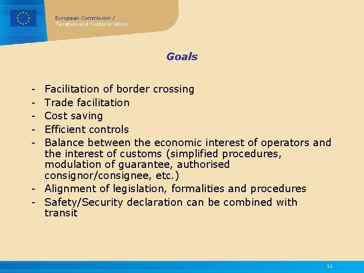 European Commission / Taxation and Customs Union Goals - Facilitation of border crossing Trade