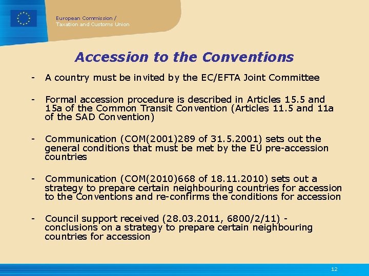 European Commission / Taxation and Customs Union Accession to the Conventions - A country
