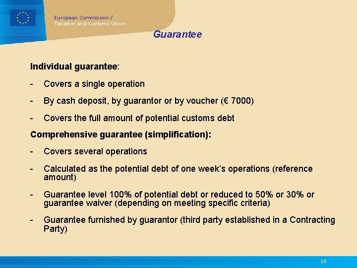 European Commission / Taxation and Customs Union Guarantee Individual guarantee: - Covers a single