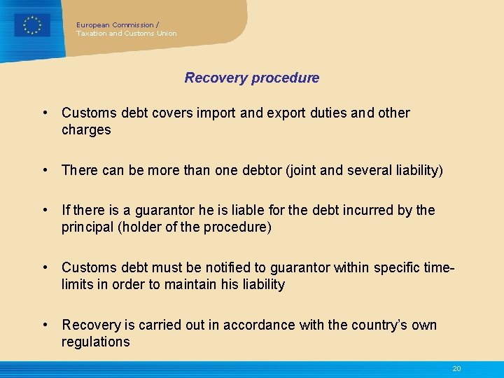 European Commission / Taxation and Customs Union Recovery procedure • Customs debt covers import