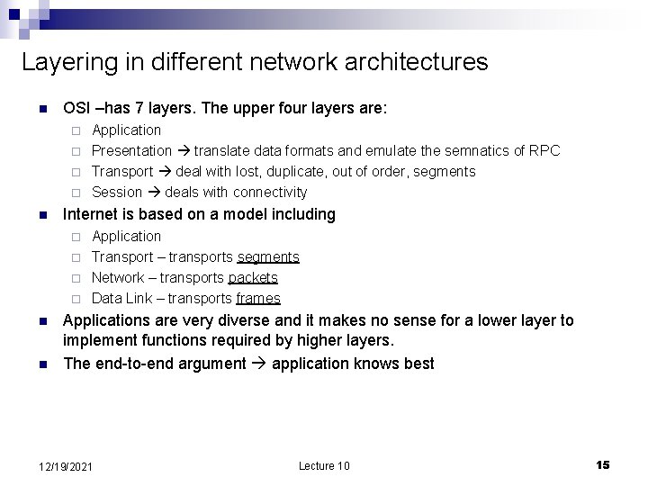 Layering in different network architectures n OSI –has 7 layers. The upper four layers