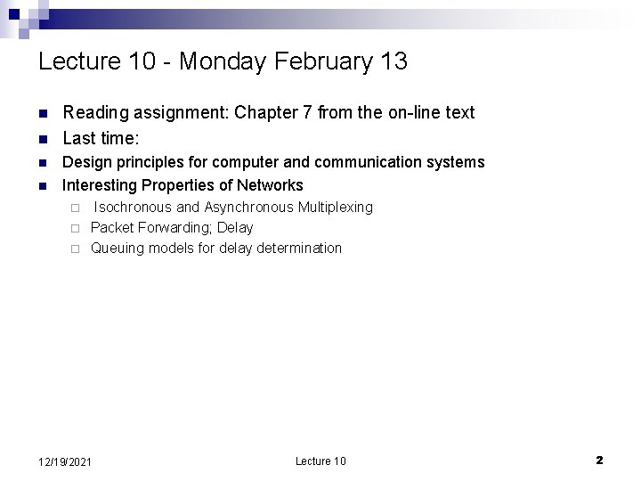 Lecture 10 - Monday February 13 n n Reading assignment: Chapter 7 from the