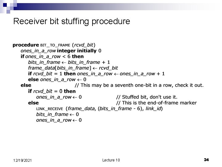 Receiver bit stuffing procedure 12/19/2021 Lecture 10 34 