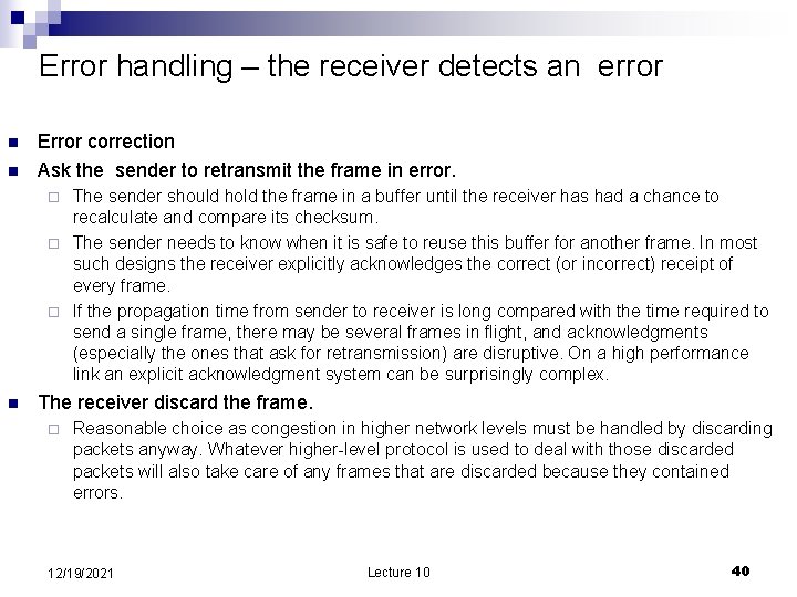 Error handling – the receiver detects an error n n Error correction Ask the