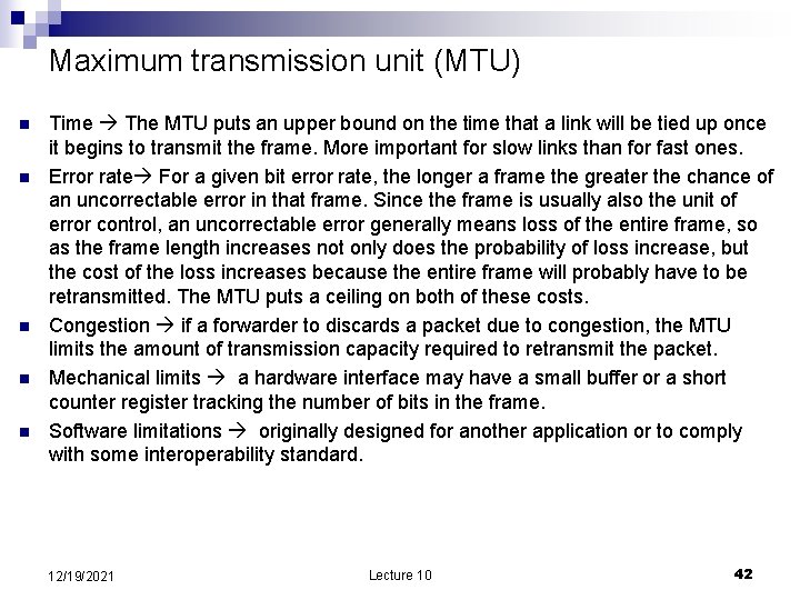 Maximum transmission unit (MTU) n n n Time The MTU puts an upper bound