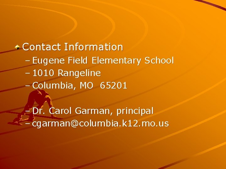 Contact Information – Eugene Field Elementary School – 1010 Rangeline – Columbia, MO 65201