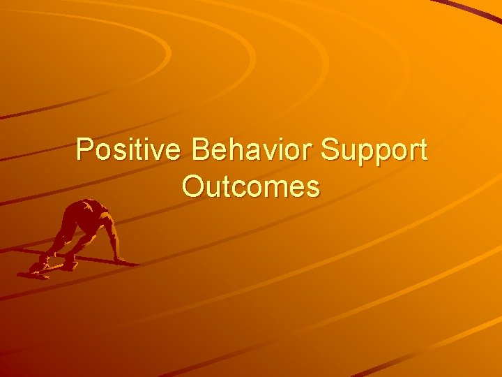 Positive Behavior Support Outcomes 