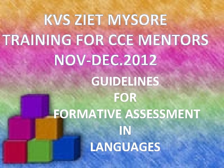 KVS ZIET MYSORE TRAINING FOR CCE MENTORS NOV-DEC. 2012 GUIDELINES FORMATIVE ASSESSMENT IN LANGUAGES