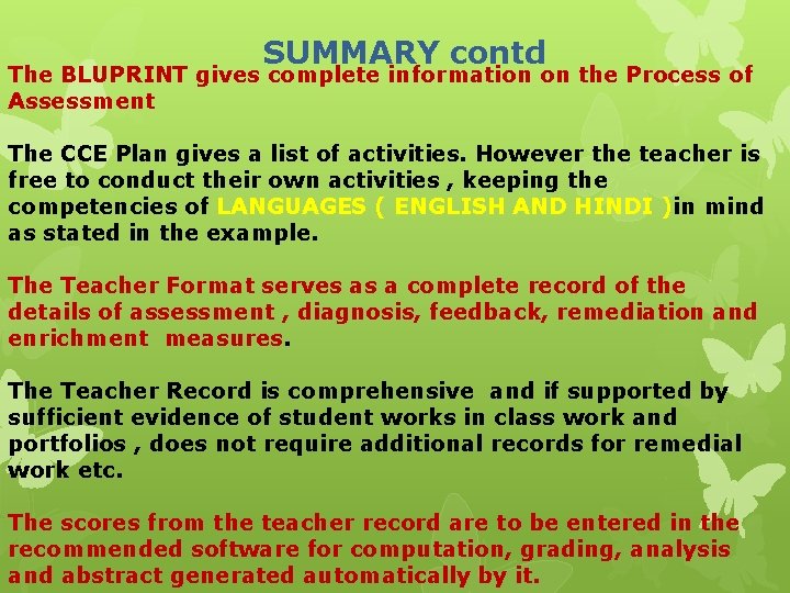 SUMMARY contd The BLUPRINT gives complete information on the Process of Assessment The CCE