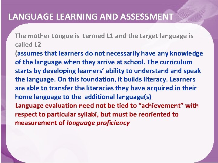 LANGUAGE LEARNING AND ASSESSMENT The mother tongue is termed L 1 and the target