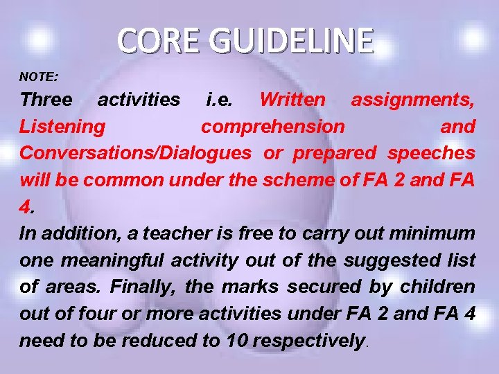 CORE GUIDELINE NOTE: Three activities i. e. Written assignments, Listening comprehension and Conversations/Dialogues or