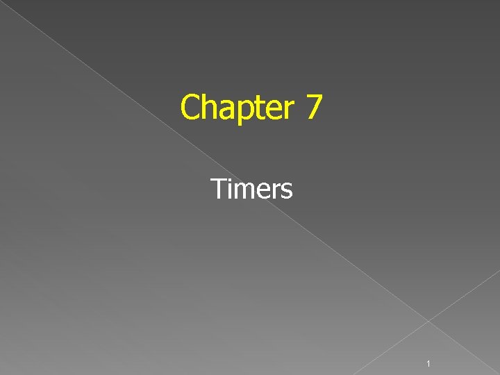 Chapter 7 Timers 1 