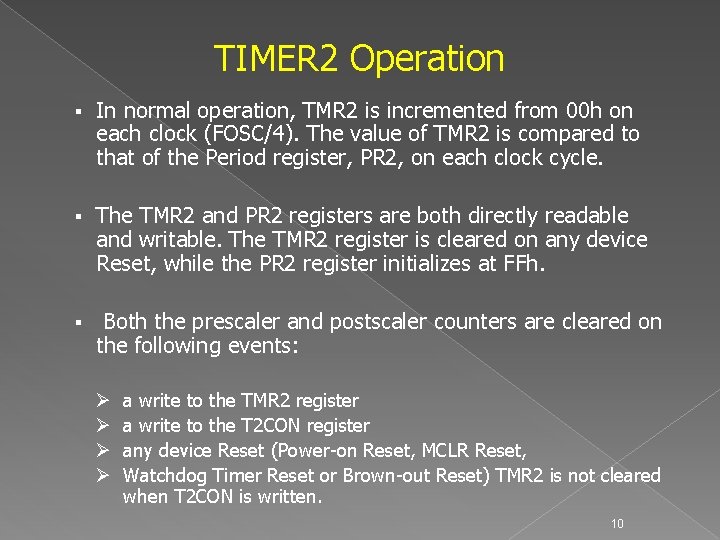 TIMER 2 Operation § In normal operation, TMR 2 is incremented from 00 h