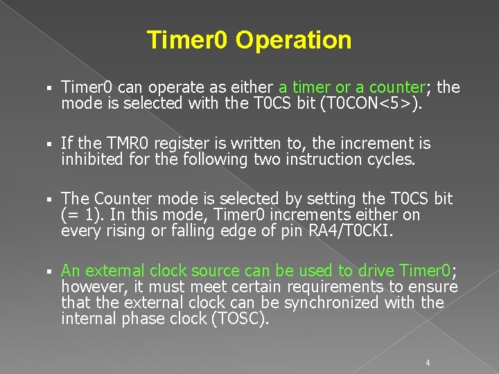 Timer 0 Operation § Timer 0 can operate as either a timer or a