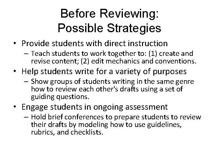 Before Reviewing: Possible Strategies • Provide students with direct instruction – Teach students to