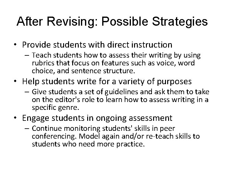 After Revising: Possible Strategies • Provide students with direct instruction – Teach students how
