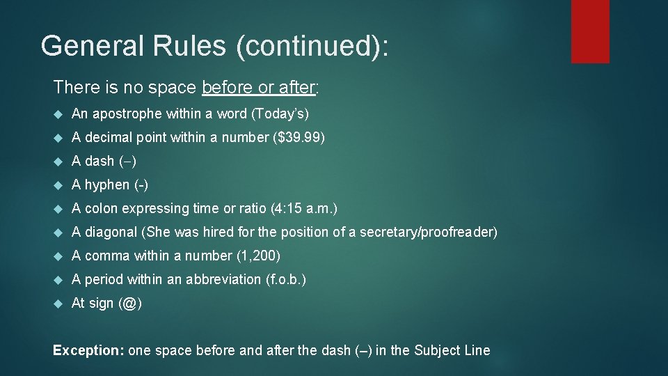 General Rules (continued): There is no space before or after: An apostrophe within a