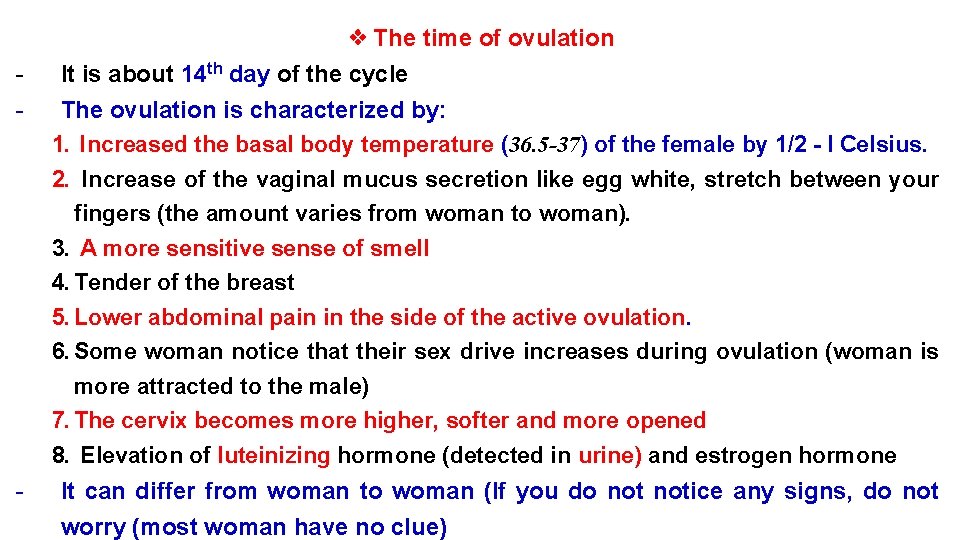 - - ❖ The time of ovulation It is about 14 th day of