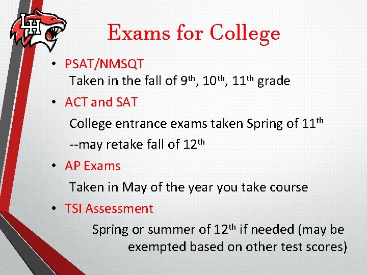 Exams for College • PSAT/NMSQT Taken in the fall of 9 th, 10 th,