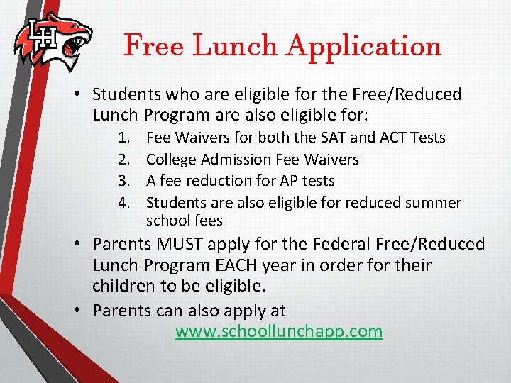 Free Lunch Application • Students who are eligible for the Free/Reduced Lunch Program are