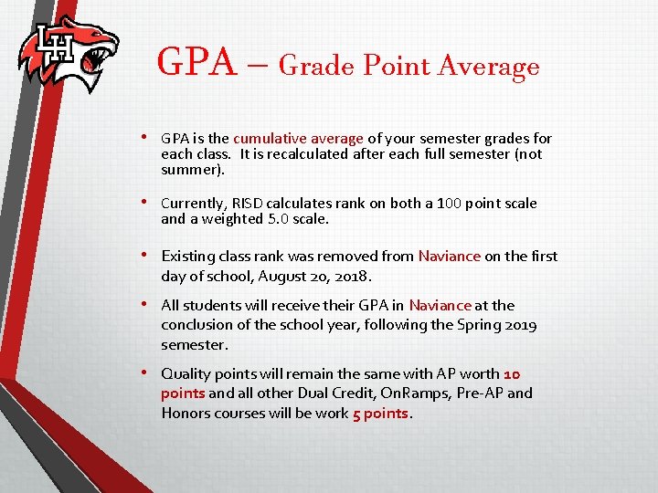 GPA – Grade Point Average • GPA is the cumulative average of your semester