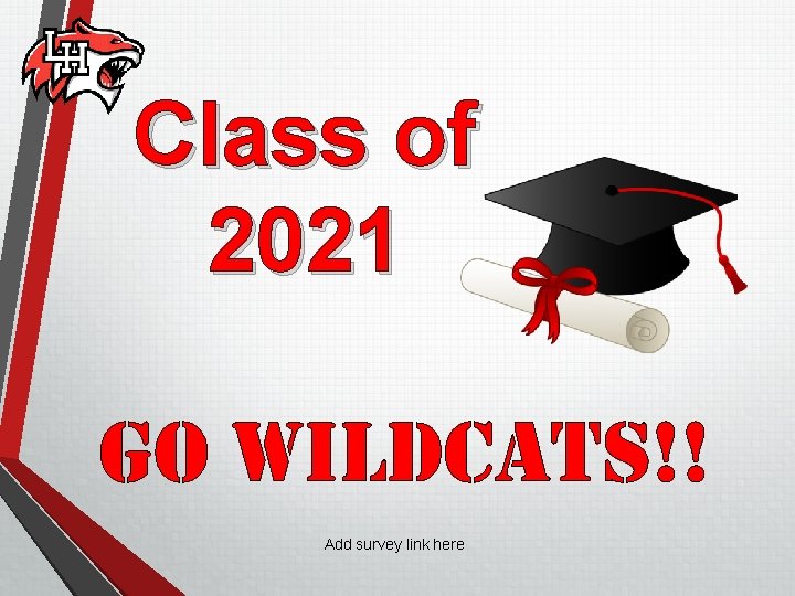 Class of 2021 GO WILDCATS!! Add survey link here 