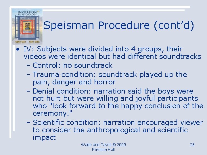 Speisman Procedure (cont’d) • IV: Subjects were divided into 4 groups, their videos were