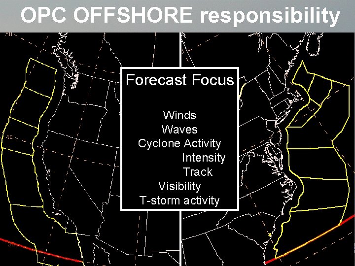 OPC OFFSHORE responsibility Forecast Focus Winds Waves Cyclone Activity Intensity Track Visibility T-storm activity