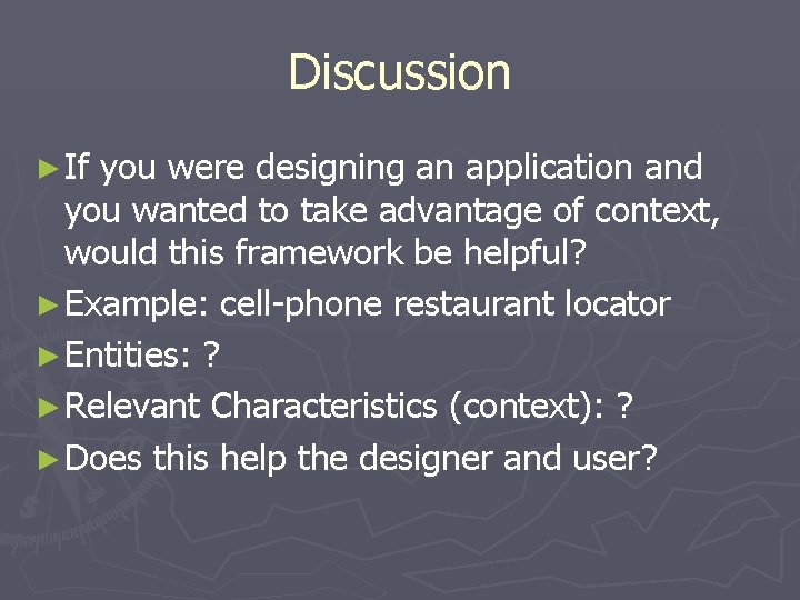 Discussion ► If you were designing an application and you wanted to take advantage