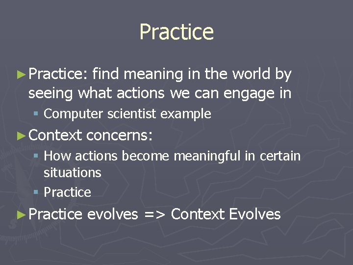 Practice ► Practice: find meaning in the world by seeing what actions we can