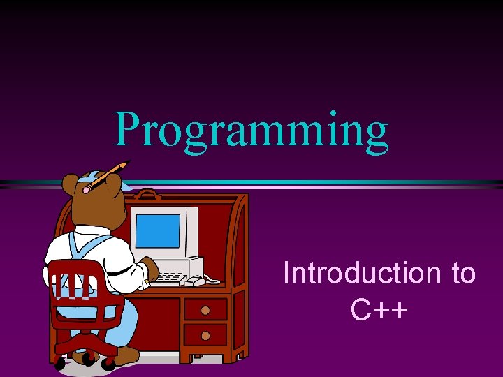 Programming Introduction to C++ 