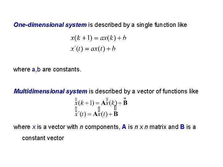 One-dimensional system is described by a single function like where a, b are constants.