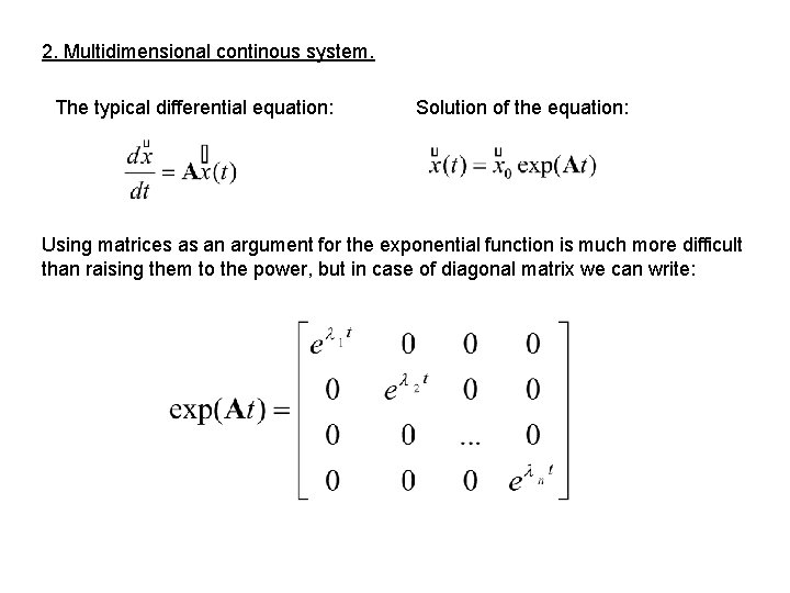 2. Multidimensional continous system. The typical differential equation: Solution of the equation: Using matrices