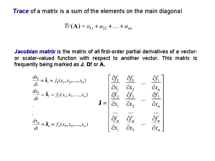 Trace of a matrix is a sum of the elements on the main diagonal