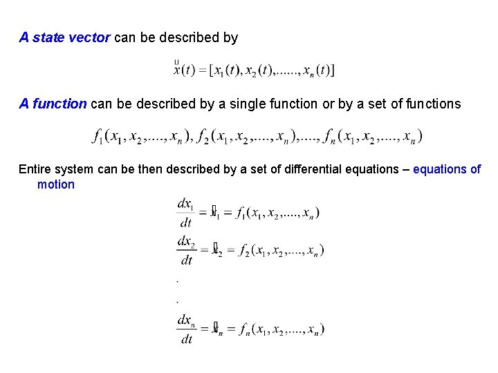 A state vector can be described by A function can be described by a