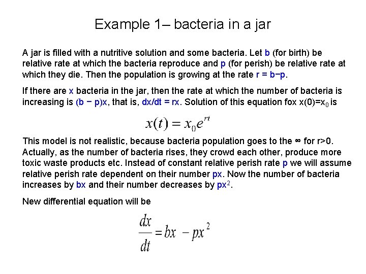Example 1– bacteria in a jar A jar is filled with a nutritive solution