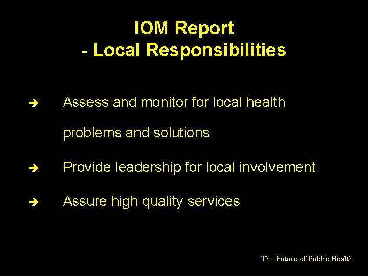 IOM Report - Local Responsibilities è Assess and monitor for local health problems and