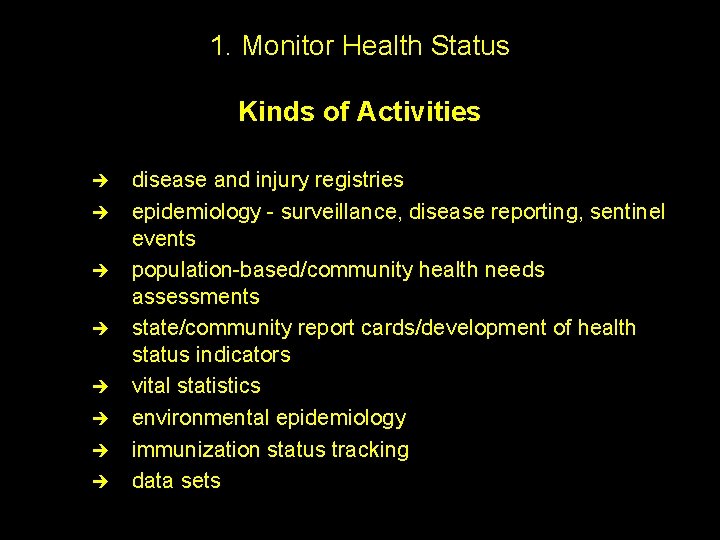 1. Monitor Health Status Kinds of Activities è è è è disease and injury