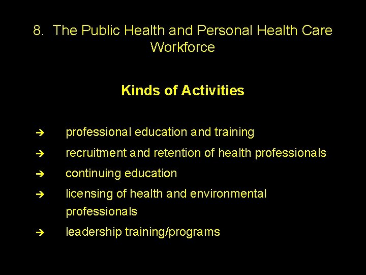 8. The Public Health and Personal Health Care Workforce Kinds of Activities è professional