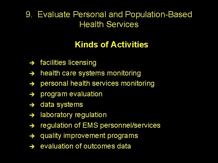 9. Evaluate Personal and Population-Based Health Services Kinds of Activities è è è è