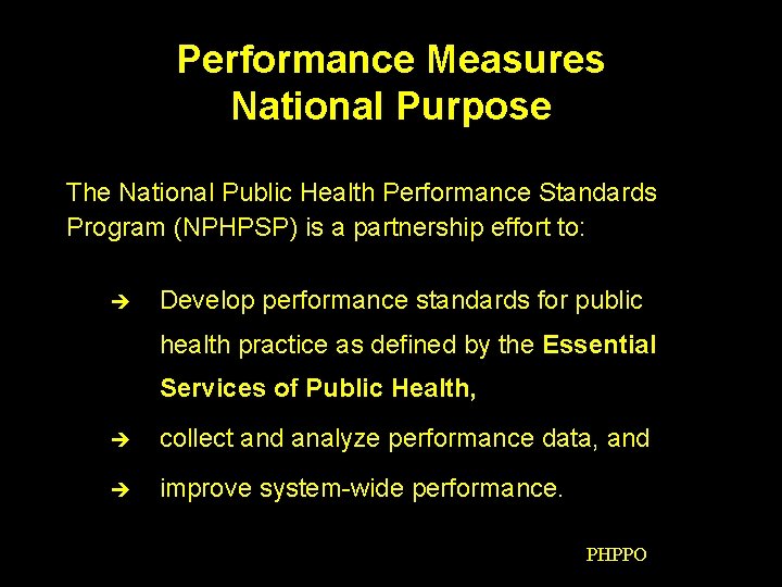 Performance Measures National Purpose The National Public Health Performance Standards Program (NPHPSP) is a