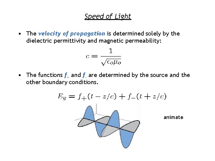Speed of Light • The velocity of propagation is determined solely by the dielectric
