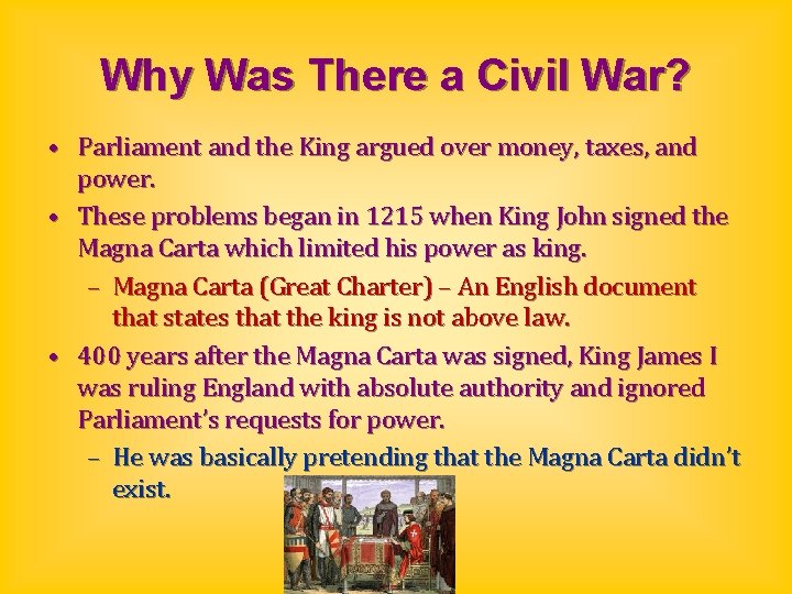 Why Was There a Civil War? • Parliament and the King argued over money,